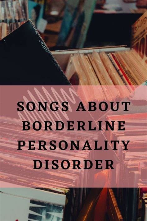 songs about borderline personality disorder|15 Songs That Perfectly Describe the Borderline。